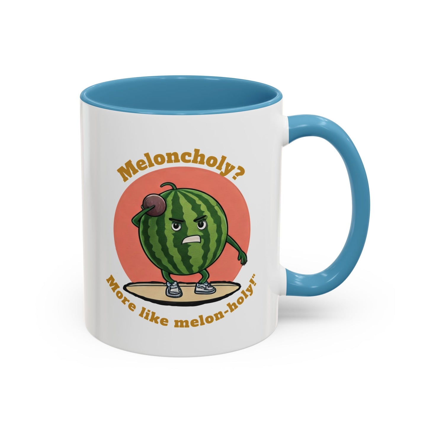Meloncholy? More Like Melon-Holy! Watermelon Mug 11oz Light Blue