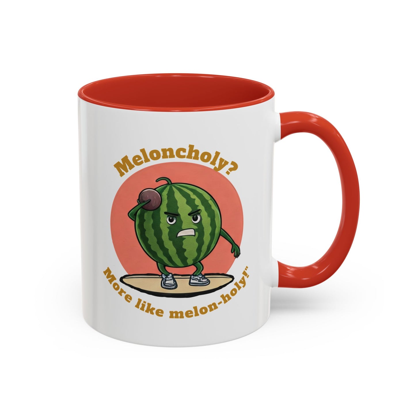 Meloncholy? More Like Melon-Holy! Watermelon Mug 11oz Red