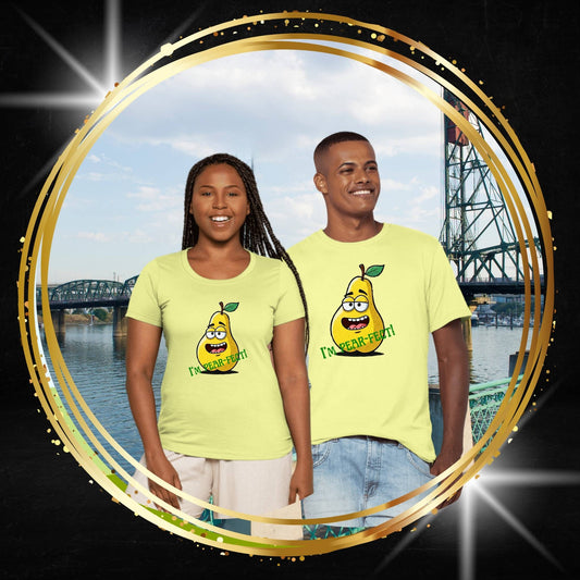"I'm Pear-fect" Graphic Tee: Your New Favorite Organic Cotton Shirt