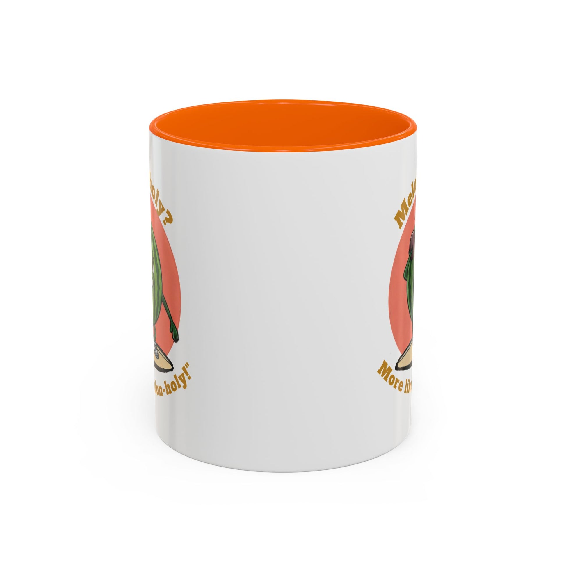 Meloncholy? More Like Melon-Holy! Watermelon Mug 11oz Orange